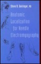 Anatomic Localization for Needle Electromyography - Steve R. Geiringer, Shayne Davidson