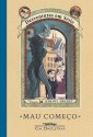 Mau Começo (Desventuras em Série, #1) - Brett Helquist, Lemony Snicket, Carlos Sussekind