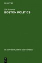 Boston Politics: The Creativity of Power - Tilo Schabert