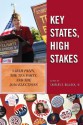 Key States, High Stakes: Sarah Palin, the Tea Party, and the 2010 Elections - Charles S. Bullock III, Dante J. Scala, Daniel C. Reed, Ted G. Jelen