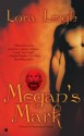 Megan's Mark - Lora Leigh