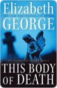 This Body of Death (Inspector Lynley #16) - Elizabeth George