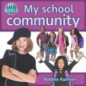 My School Community - Bobbie Kalman