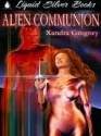 Alien Communion - Xandra Gregory