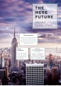 The Mere Future - Sarah Schulman