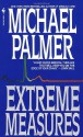 Extreme Measures - Michael Palmer