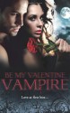 Be My Valentine, Vampire - Michele Hauf, Cynthia Cooke, Vivi Anna, Theresa Meyers, Lisa Childs