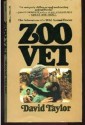 Zoo Vet: Adventures of a Wild Animal Doctor - David Taylor