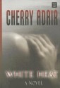 White Heat (T-FLAC, #11) - Cherry Adair