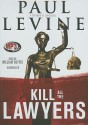 Kill All the Lawyers - Paul Levine, William Dufris