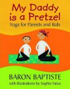 My Daddy Is A Pretzel - Baron Baptiste, Sophie Fatus