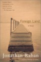 Foreign Land: A Novel - Jonathan Raban