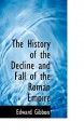 The History of the Decline and Fall of the Roman Empire - Edward Gibbon