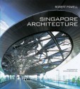 Singapore Architecture - Robert Powell, Patrick Bingham-Hall