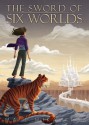 The Sword of Six Worlds (Book 1) - Matt Mikalatos