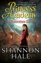 Princess Academy: The Forgotten Sisters - Shannon Hale