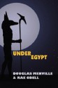 Under Egypt - Douglas Menville