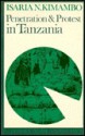 Penetration & Protest in Tanzania: Impact Of World Economy On The Pare, 1860-1960 - Isaria N. Kimambo