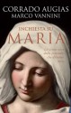 Inchiesta su Maria: La storia vera della fanciulla che divenne mito - Corrado Augias, Marco Vannini