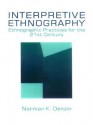 Interpretive Ethnography: Ethnographic Practices for the 21st Century - Norman K. Denzin