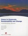 Cases in Corporate Sustainability and Change: A Multidisciplinary Approach - Suzanne Benn, Dexter Dunphy, Bruce Perrott