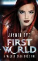 First World (Walker Saga #1) - Jaymin Eve