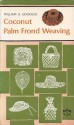 Coconut Palm Frond Weaving - William H. Goodloe, William Goodloe