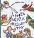 A może będzie właśnie tak - Renata Piątkowska