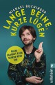 Lange Beine, kurze Lügen: Michi schenkt euch reinen Wein ein - Michael Buchinger