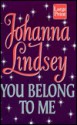 You Belong to Me (Cardinia's Royal Family #2) - Johanna Lindsey