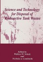 Science and Technology for Disposal of Radioactive Tank Wastes - Wallace W. Schulz, Nicholas J. Lombardo