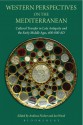 Western Perspectives on the Mediterranean: Cultural Transfer in Late Antiquity and the Early Middle Ages, 400-800 AD - Ian N. Wood, Andreas Fischer