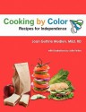 Cooking by Color: Recipes for Independence - Joan E. Guthrie Medlen, Julie Felton