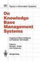 On Knowledge Base Management Systems: Integrating Artificial Intelligence and Database Technologies - Michael L Brodie, John Mylopoulos