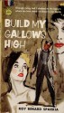 Build My Gallows High - Geoffrey Homes