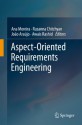 Aspect-Oriented Requirements Engineering - Ana Moreira, Ruzanna Chitchyan, Joxe3o Araxfajo, Awais Rashid