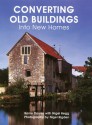 Converting Old Buildings into New Homes - Barrie Davies, Nigel Begg, Nigel Rigden