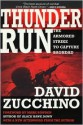 Thunder Run: The Armored Strike to Capture Baghdad - David Zucchino, Mark Bowden