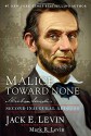 Malice Toward None: Abraham Lincoln's Second Inaugural Address - Jack E. Levin