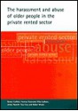 The harassment and abuse of older people in the private rented sector - Nancy Carlton, Frances Heywood, Misa Izuhara, Jenny Pannell, Tina Fear, Robin Means