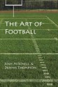 The Art of Football - Josh Mitchell, Dennis Thompson