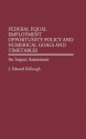 Federal Equal Employment Opportunity Policy and Numerical Goals and Timetables: An Impact Assessment - J. Edward Kellough