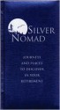 Silver Nomad: Journeys and Places to Discover in Your Retirement - Eric Chaline