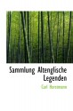 Sammlung Altenglische Legenden - Carl Horstmann