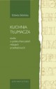 Kuchnia tłumacza - Elżbieta Skibińska