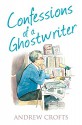 Confessions of a Ghostwriter (The Confessions Series) - Andrew Crofts