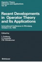 Recent Developments in Operator Theory and Its Applications: International Conference in Winnipeg, October 2 6, 1994 - Israel Gohberg, P. Lancaster, P. N. Shivakumar