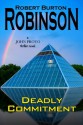 Deadly Commitment (John Provo Thriller Series) - Robert Burton Robinson