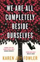 We Are All Completely Beside Ourselves - Karen Joy Fowler