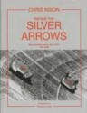 Racing Silver Arrows: Mercedes-Benz Versus Auto Union 1934-1939 - Chris Nixon